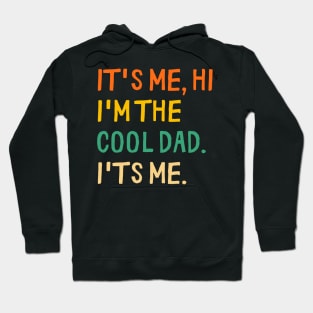 cool fathers Day Retro Its Me Hi I'm The Cool Dad  I'ts Me Hoodie